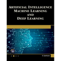 Artificial Intelligence, Machine Learning, and Deep Learning