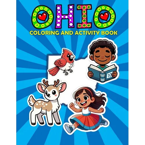 Ohio Coloring and Activity Book: A Fun and Educational OH Gift Book for Kids and Kids at Heart