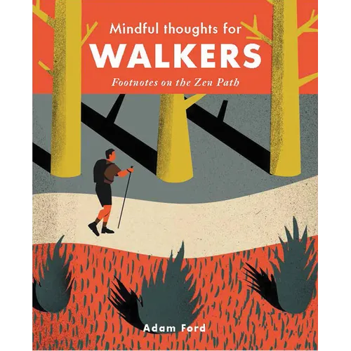 Mindful Thoughts for Walkers: Footnotes on the Zen Path