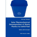 Solar Thermochemical Decomposition of Waste Plastics to Useful Fuel