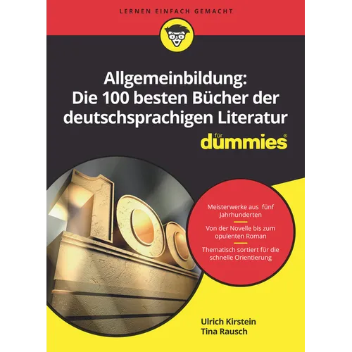 Allgemeinbildung: Die 100 besten Bücher der deutschsprachigen Literatur für Dummies