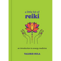 A Little Bit of Reiki: An Introduction to Energy Medicine
