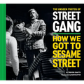 The Unseen Photos of Street Gang: How We Got to Sesame Street