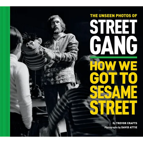 The Unseen Photos of Street Gang: How We Got to Sesame Street