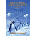 The Warlord, The Warrior, The War: The Rise of the Penguins Saga