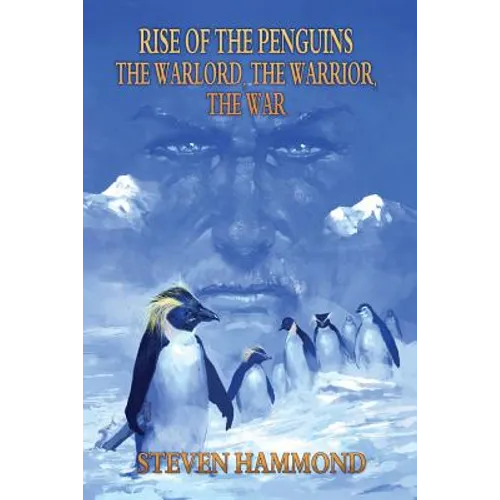The Warlord, The Warrior, The War: The Rise of the Penguins Saga