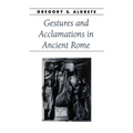 Gestures and Acclamations in Ancient Rome