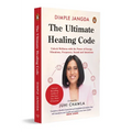 The Ultimate Healing Code: Unlock Wellness with the Power of Energy, Vibrations, Frequency, Sound and Intentions