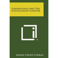 Luminescence and the Scintillation Counter