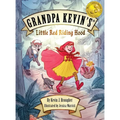 Grandpa Kevin's...Little Red Riding Hood