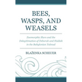 Bees, Wasps, and Weasels: Zoomorphic Slurs and the Delegitimation of Deborah and Huldah in the Babylonian Talmud