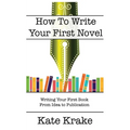 How To Write Your First Novel