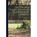 The Civil and Political History of the State of Tennessee