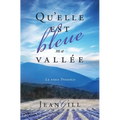 Qu'elle est bleue ma vallée: La vraie Provence