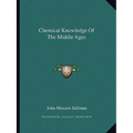 Chemical Knowledge Of The Middle Ages