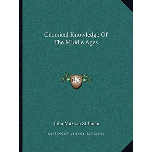 Chemical Knowledge Of The Middle Ages