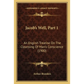 Jacob's Well, Part 1: An English Treatise On The Cleansing Of Man's Conscience (1900)