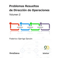 Problemas resueltos de dirección de operaciones (vol.2)