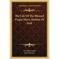 The Life Of The Blessed Virgin Mary, Mother Of God