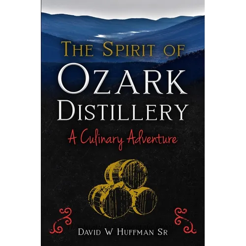 The Spirit of Ozark Distillery: A Culinary Adventure