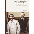 Der Ost-Experte: Gustav Hilger - Diplomat Im Zeitalter Der Extreme