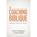 Le coaching biblique (Gospel Coach): Former des leaders selon l'Évangile