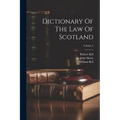 Dictionary Of The Law Of Scotland; Volume 2
