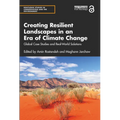 Creating Resilient Landscapes in an Era of Climate Change: Global Case Studies and Real-World Solutions