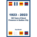 1923-2023: 100 Years of Naval Presence in Quebec City
