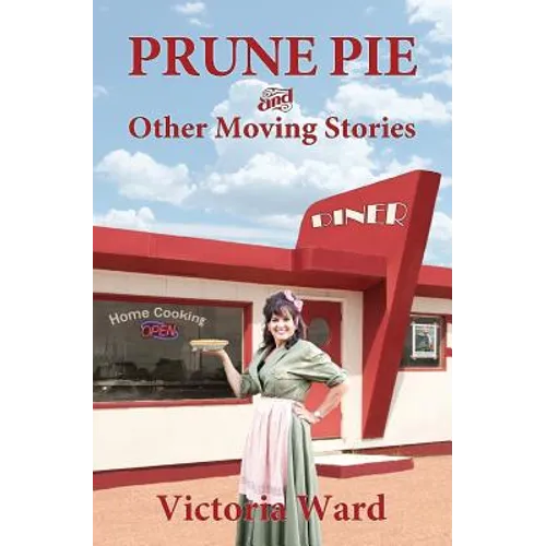 Prune Pie and Other Moving Stories