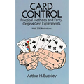 Card Control: Practical Methods and Forty Original Card Experiments