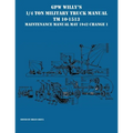 GPW Willy's 1/4 Ton Military Truck Manual TM 10-1513 Maintenance Manual May 1942 Change 1