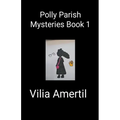 Polly Parish Mysteries Book 1
