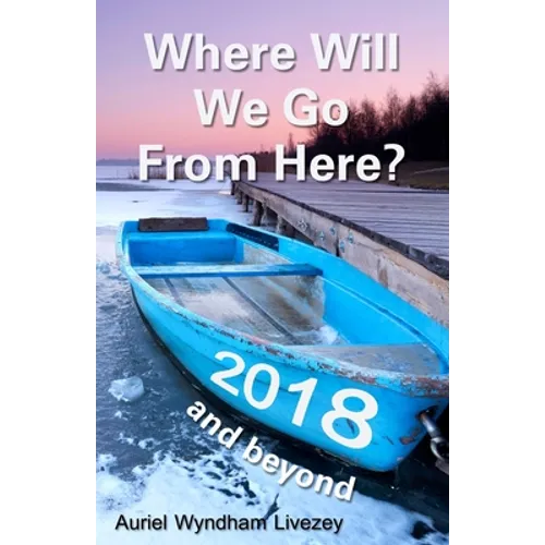 Where Will We Go From Here?: 2018 and beyond