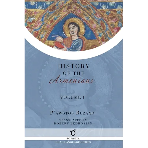 Pawstos Buzand's History of the Armenians: Volume 1