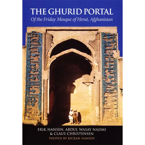 The Ghurid Portal: Of the Friday Mosque of Herat, Afghanistan