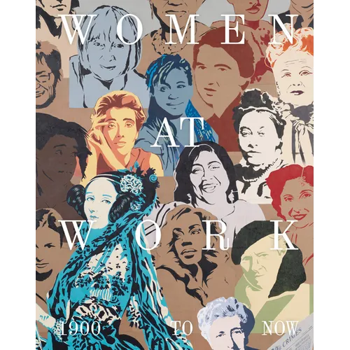 Women at Work: 1900 to Now