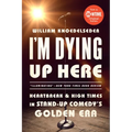 I'm Dying Up Here: Heartbreak and High Times in Stand-Up Comedy's Golden Era