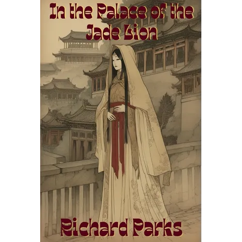 In the Palace of the Jade Lion: A Fairytale Adventure - Paperback