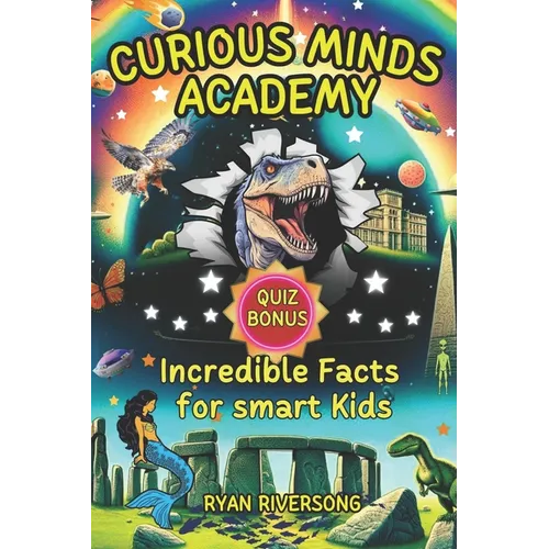 Curious Minds Academy: Incredible Facts for Smart Kids