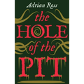 The Hole of the Pit: The Lost Classic of Weird Fiction