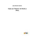 Viajes por Filipinas: De Manila á Albay