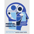 Mental Health: Experiencing God's Care for Our Mind, Body, and Spirit - A 6-Week Interactive Bible Study