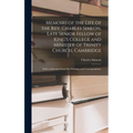 Memoirs of the Life of the Rev. Charles Simeon, Late Senior Fellow of King's College and Minister of Trinity Church, Cambridge: With a Selection From