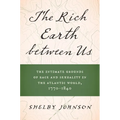 The Rich Earth Between Us: The Intimate Grounds of Race and Sexuality in the Atlantic World, 1770-1840