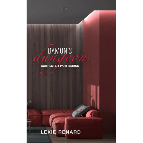 Damon's Dungeon: Complete 3 Part Series: BDSM Club - First Time Submissive Erotica