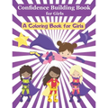 Confidence Building Book for Girls: A Girl Empowerment Coloring Book to Build Self Confidence