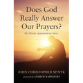 Does God Really Answer Our Prayers?: My Divine Appointment Story