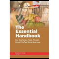 The Essential Handbook for Starting a Food, Flower, Retail, or Coffee Shop Business