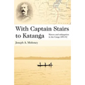With Captain Stairs to Katanga: Slavery and Subjugation in the Congo 1891-92